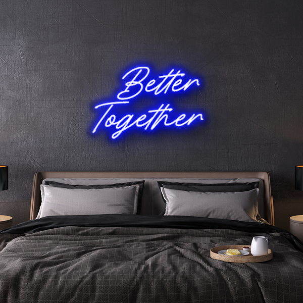 better together custom neon sign