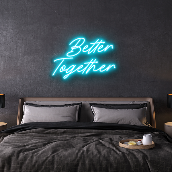 better together custom neon sign