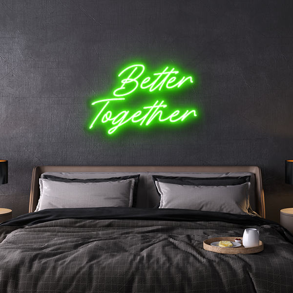 better together custom neon sign