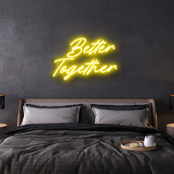 better together custom neon sign
