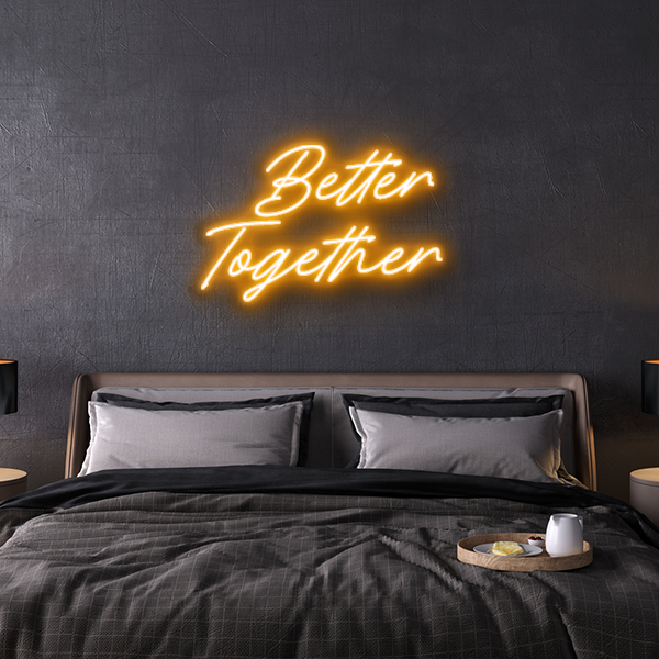 better together custom neon sign