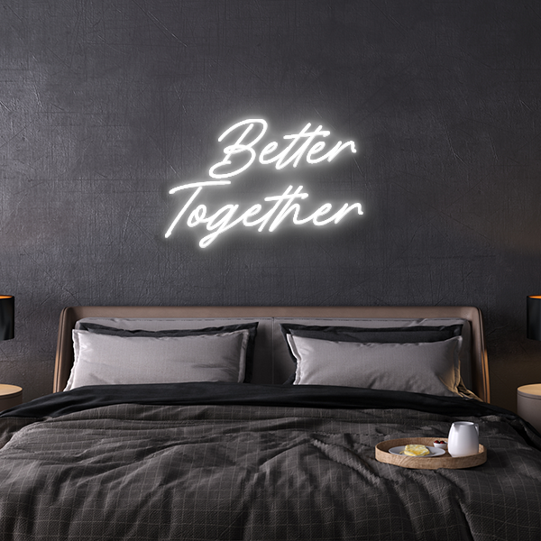 better together custom neon sign