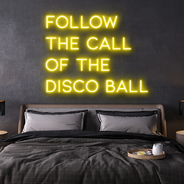 follow the call of the disco ball LED Neon Sign