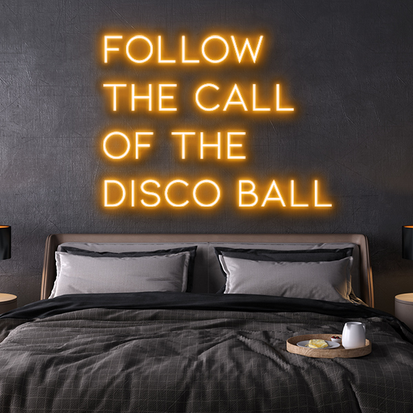 follow the call of the disco ball LED Neon Sign