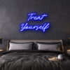 Treat Yourself LED Neon Sign