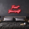 Treat Yourself LED Neon Sign