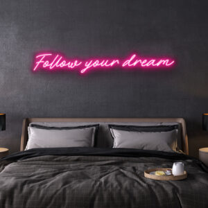 Follow your dream neon sign