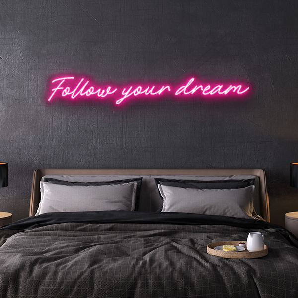 Follow your dream neon sign
