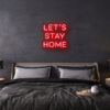 lets stay home neon sign