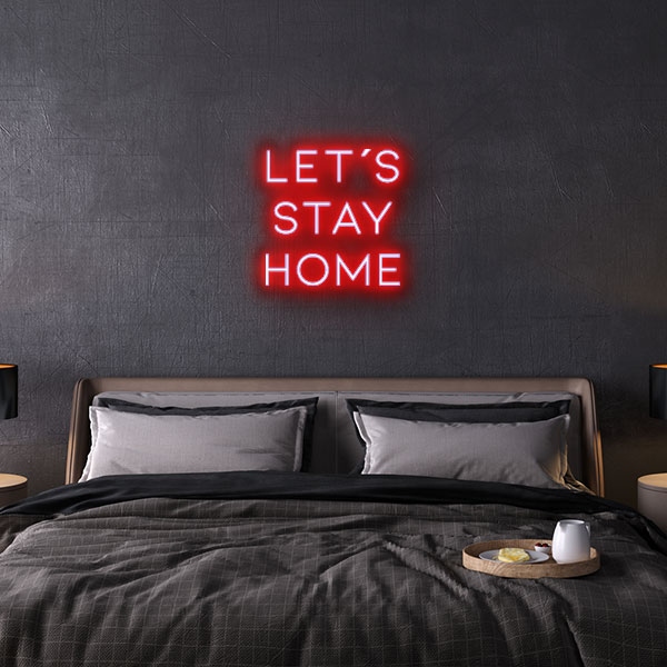 lets stay home neon sign
