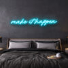 make it happen neon sign