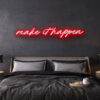 make it happen neon sign
