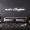 make it happen neon sign