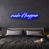 make it happen neon sign