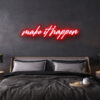 make it happen neon sign