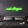make it happen neon sign