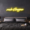 make it happen neon sign