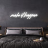 make it happen neon sign