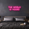 The World Is Yours Neon Sign
