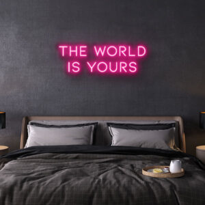 The World Is Yours Neon Sign