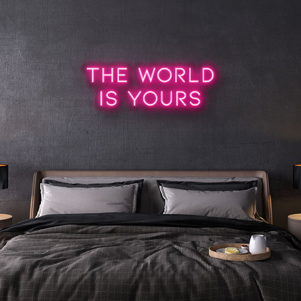 The World Is Yours Neon Sign